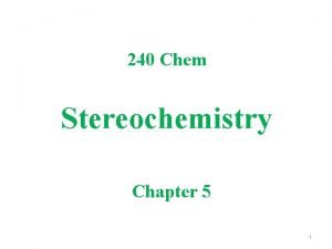 240 Chem Stereochemistry Chapter 5 1 Isomerism Isomers