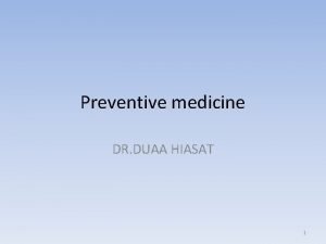 Preventive medicine DR DUAA HIASAT 1 3 OBJECTIVES