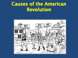 Causes of the American Revolution French Indian War