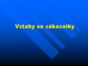 Vztahy se zkaznky Relationship marketing Ziskov mare Vysok