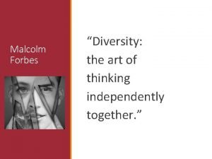 Diversity the art of thinking independently together