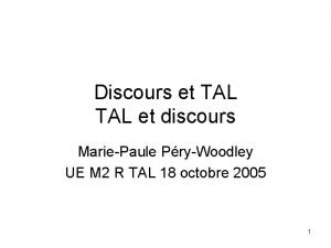 Discours et TAL et discours MariePaule PryWoodley UE