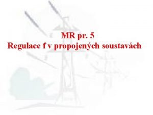 MR pr 5 Regulace f v propojench soustavch