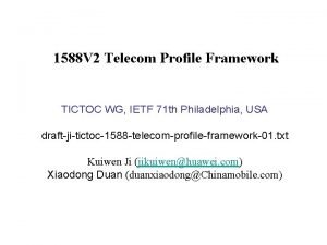 1588 V 2 Telecom Profile Framework TICTOC WG