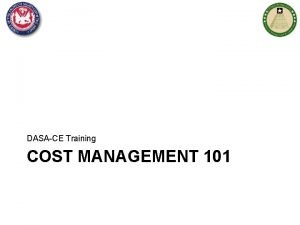 DASACE Training COST MANAGEMENT 101 Who are We