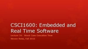 CSCI 1600 Embedded and Real Time Software Lecture