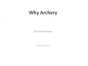 Why Archery Sotiris Nikoletseas Corfu June 22 2015