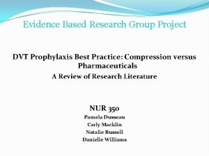 Evidence Based Research Group Project DVT Prophylaxis Best