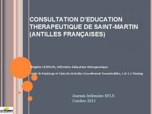 CONSULTATION DEDUCATION THERAPEUTIQUE DE SAINTMARTIN ANTILLES FRANAISES Brigitte