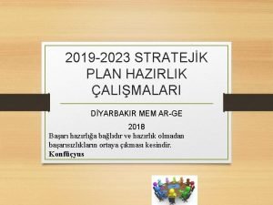 2019 2023 STRATEJK PLAN HAZIRLIK ALIMALARI DYARBAKIR MEM