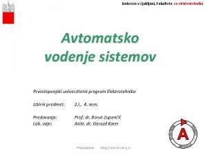 Univerza v Ljubljani Fakulteta za elektrotehniko Avtomatsko vodenje