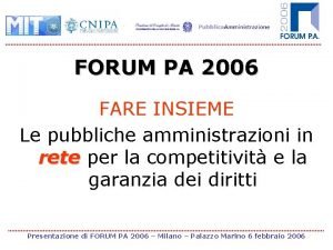 FORUM PA 2006 FARE INSIEME Le pubbliche amministrazioni