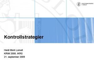 Kontrollstrategier Heidi Mork Lomell KRIM 2000 IKRS 21