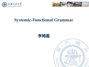 SystemicFunctional Grammar M A K Halliday has developed