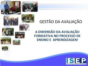 GESTO DA AVALIAO A DIMENSO DA AVALIAO FORMATIVA