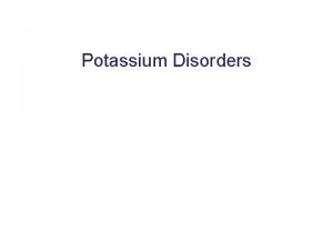Potassium Disorders Normal Potassium Balance 100 m Eq
