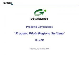 Progetto Governance Progetto Pilota Regione Siciliana Kick Off