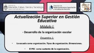 Actualizacin Superior en Gestin Educativa Mdulo I Desarrollo