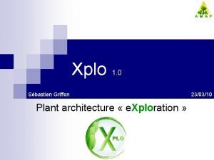 Xplo 1 0 Sbastien Griffon Plant architecture e