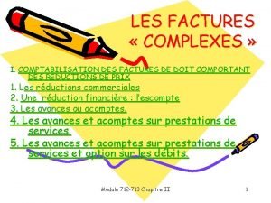 LES FACTURES COMPLEXES I COMPTABILISATION DES FACTURES DE