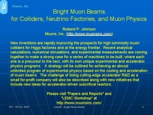 Muons Inc Bright Muon Beams for Colliders Neutrino