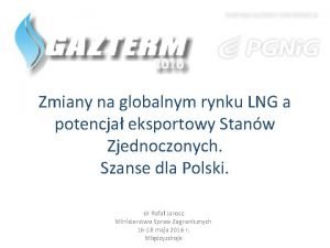 Zmiany na globalnym rynku LNG a potencja eksportowy