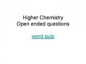 Higher chemistry open ended questions with answers