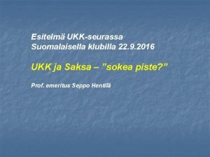 Esitelm UKKseurassa Suomalaisella klubilla 22 9 2016 UKK