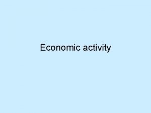 Economic activity Match up the words to their