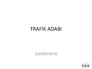 TRAFK ADABI TEKYN MTSK ADAP VE TRAFK Adap