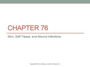 CHAPTER 76 Skin Soft Tissue and Wound Infections