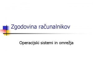 Zgodovina raunalnikov Operacijski sistemi in omreja Mehanski stroji