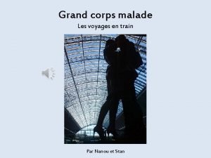 Grand corps malade voyages en train