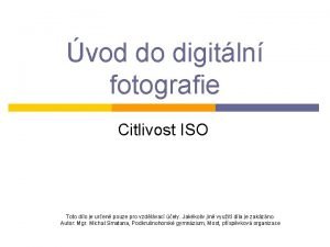 vod do digitln fotografie Citlivost ISO Toto dlo