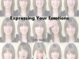 Expressing Your Emotions Life Skills Emotion A reaction