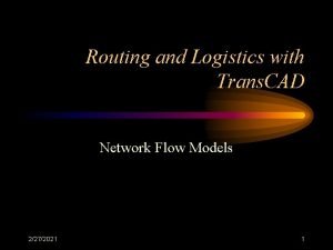 Routing and Logistics with Trans CAD Network Flow