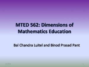 MTED 562 Dimensions of Mathematics Education Bal Chandra