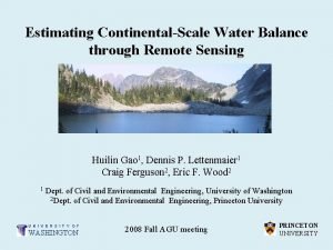 Estimating ContinentalScale Water Balance through Remote Sensing Huilin