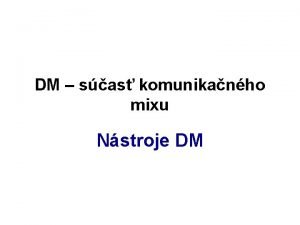 DM sas komunikanho mixu Nstroje DM Nstroje Direct