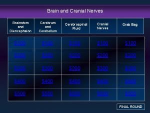 Brain and Cranial Nerves Brainstem and Diencephalon Cerebrum