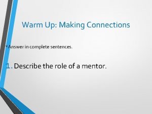 Warm Up Making Connections Answer in complete sentences