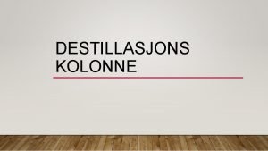 DESTILLASJONS KOLONNE DESTILLASJONSAPPARAT BESTR AV KOLONNA VARMMEKABEL PUMPE