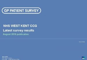 NHS WEST KENT CCG Latest survey results August
