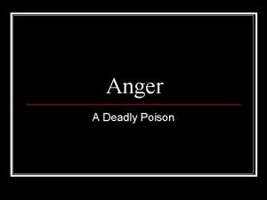 Anger A Deadly Poison Definition n n Orge
