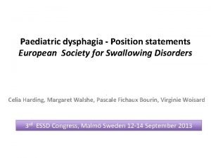 Paediatric dysphagia Position statements European Society for Swallowing