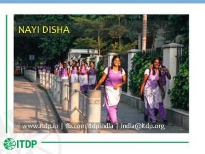 NAYI DISHA www itdp in fb comitdpindia indiaitdp