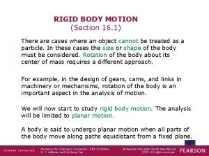RIGID BODY MOTION Section 16 1 There are