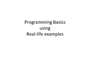 Programming Basics using Reallife examples Activities Recipe Assembly