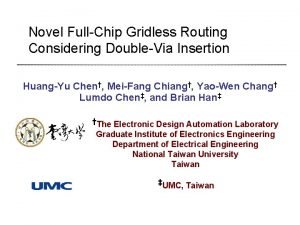 Novel FullChip Gridless Routing Considering DoubleVia Insertion HuangYu