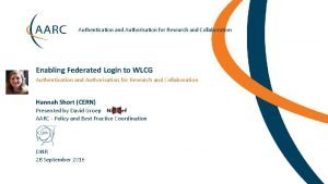 Authentication and Authorisation for Research and Collaboration Enabling